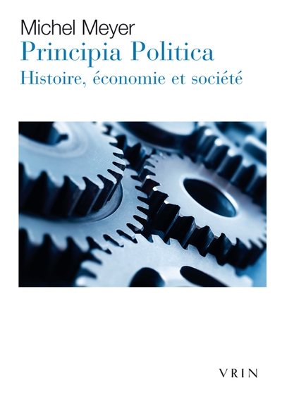 Principia politica : histoire, économie et société | Meyer, Michel
