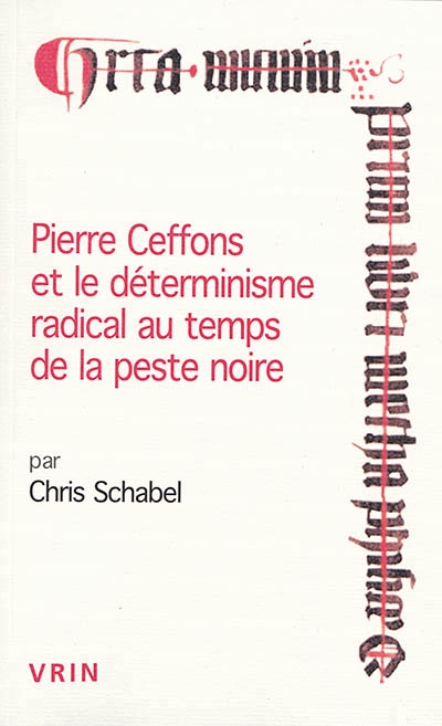 Pierre Ceffons et le déterminisme radical au temps de la peste noire | Schabel, Christopher