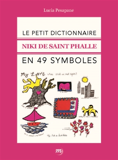 petit dictionnaire Niki de Saint Phalle en 49 symboles (Le) | Pesapane, Lucia