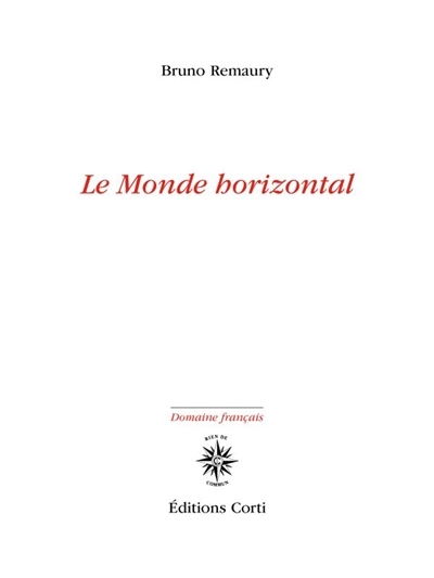 monde horizontal (Le) | Remaury, Bruno