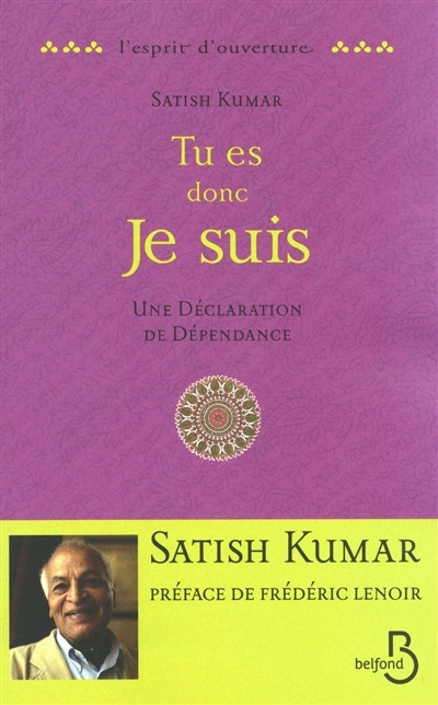 Tu es donc je suis : une déclaration de dépendance | Kumar, Satish