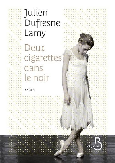 Deux cigarettes dans le noir | Dufresne-Lamy, Julien