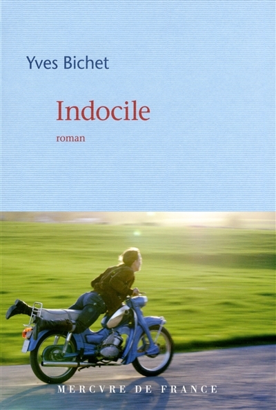 Indocile | Bichet, Yves