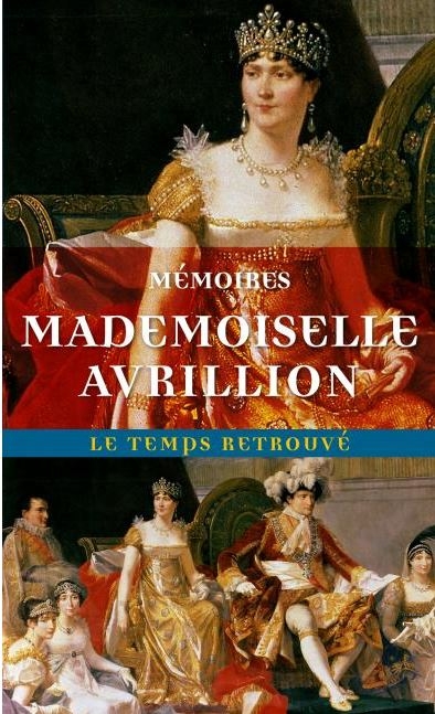 Mémoires de Mademoiselle Avrillion  | Avrillion, Marie-Jeannette-Pierrette d'