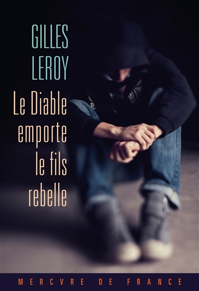 diable emporte le fils rebelle (Le) | Leroy, Gilles