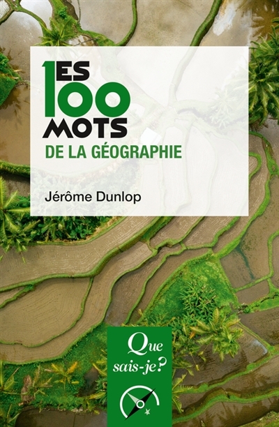 100 mots de la géographie (Les) | Dunlop, Jérôme