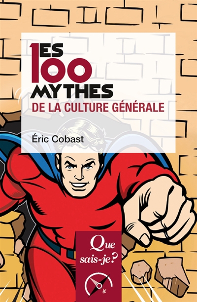 100 mythes de la culture générale (Les) | Cobast, Eric