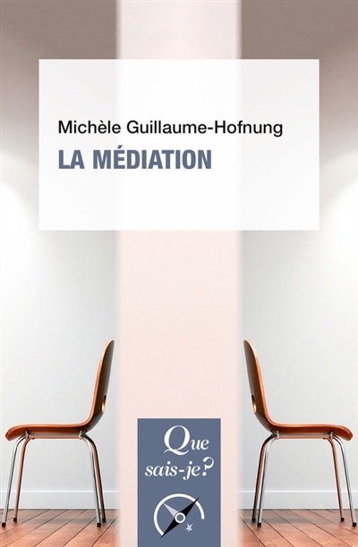 Médiation (La) | Guillaume-Hofnung, Michèle (Auteur)