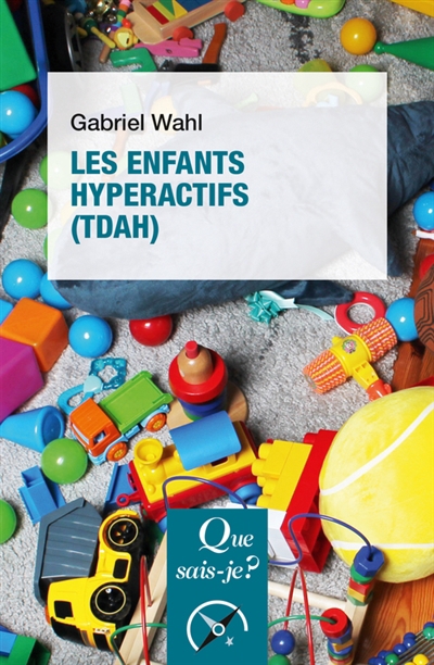 Enfants hyperactifs (TDAH) (Les) | Wahl, Gabriel (Auteur)