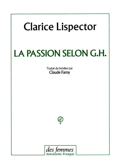 passion selon G. H. (La) | Lispector, Clarice