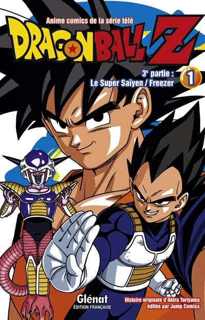 Dragon Ball Z : 3e partie, Le super Saïyen/Freezer T.01 | Toriyama, Akira