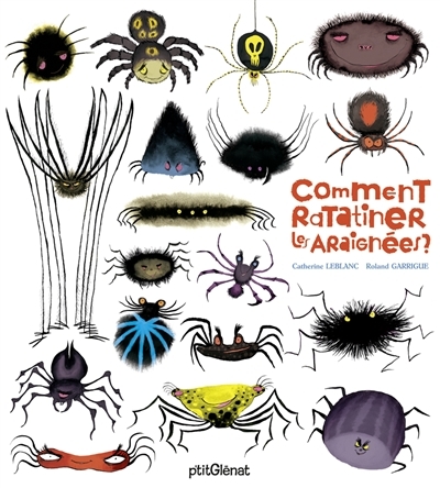 Comment ratatiner les araignées ? | Leblanc, Catherine