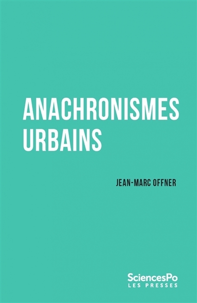 Anachronismes urbains | Offner, Jean-Marc