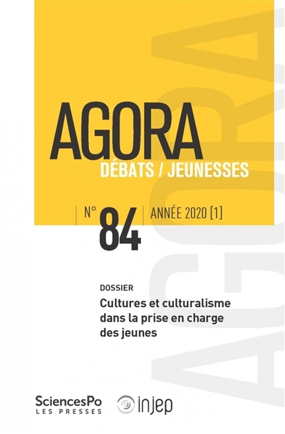 Agora débats jeunesse n° 84 Cultures et culturalisme dans la prise en charge des jeunes | 