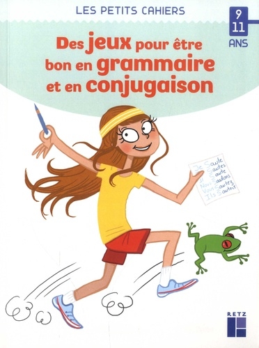 Des jeux pour être bon en grammaire et en conjugaison : 9-11 ans | Barnoud, Catherine