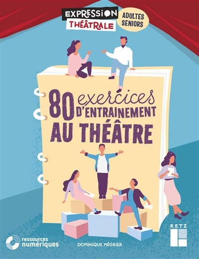 80 exercices d'entraînement au théâtre : adultes, seniors | Mégrier, Dominique