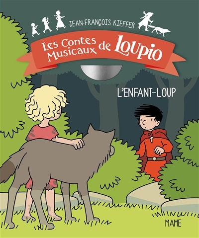Les contes musicaux de Loupio - L'enfant-loup | Kieffer, Jean-François