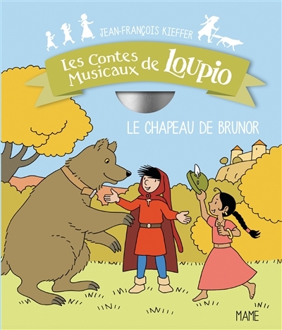Les contes musicaux de Loupio - Le chapeau de Brunor  | Kieffer, Jean-François