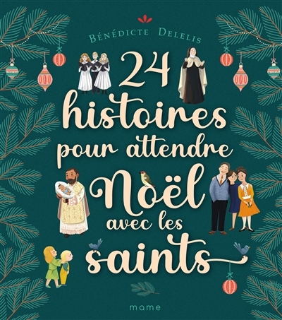 24 histoires pour attendre Noël avec les saints | Delelis, Bénédicte