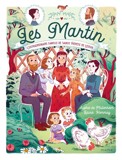 Les Martin : l'extraordinaire famille de sainte Thérèse de Lisieux  | Mullenheim, Sophie