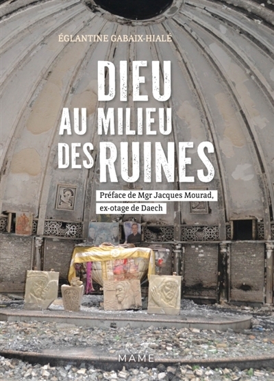 Dieu au milieu des ruines | Gabaix-Hialé, Eglantine (Auteur)