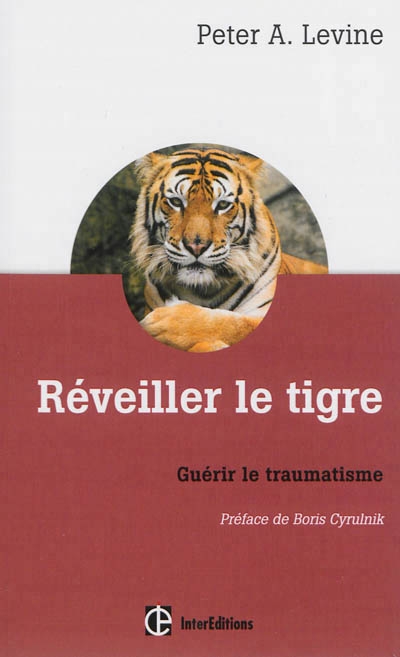 Réveiller le tigre | Levine, Peter A.