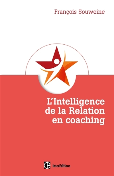 L'intelligence de la relation en coaching | Souweine, François