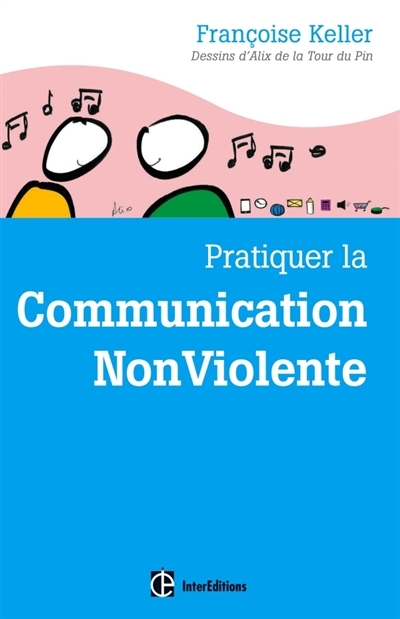 Pratiquer la communication non violente | Keller, Françoise