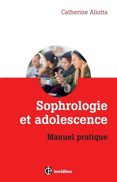 Sophrologie et adolescence | Aliotta, Catherine
