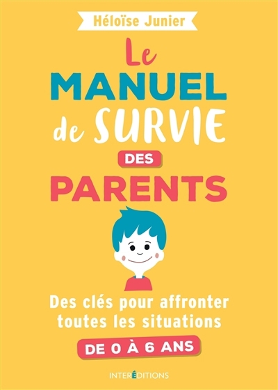 manuel de survie des parents (Le) | Junier, Héloïse