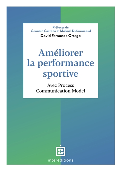 Améliorer la performance sportive : avec Process communication model | Fernande Ortega, David