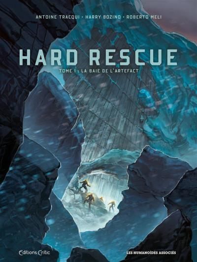Hard Rescue T.01 | Antoine Tracqui, Harry Bozino, Roberto Meli
