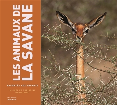 animaux de la savane racontés aux enfants (Les) | Denis-Huot, Michel
