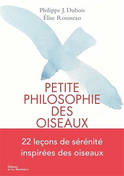 Petite philosophie des oiseaux | Dubois, Philippe Jacques