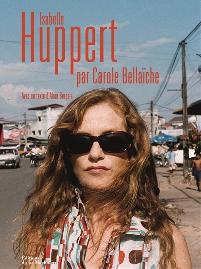 Isabelle Huppert | Bellaïche, Carole
