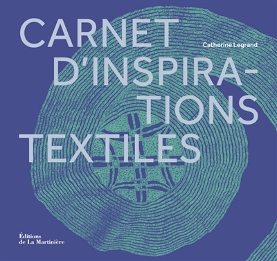 Carnet d'inspirations textiles | Legrand, Catherine