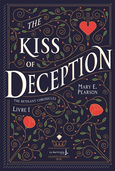 The remnant chronicles T.01 - The kiss of deception | Pearson, Mary E.