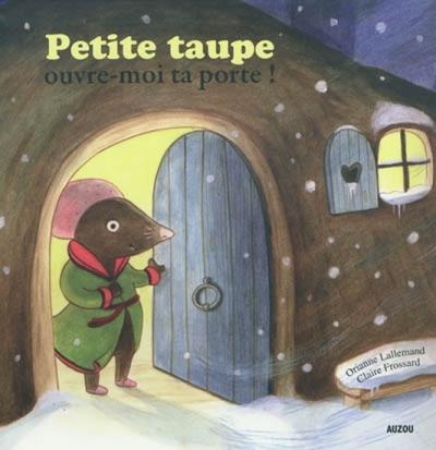 Petite taupe - ouvre-moi ta porte ! | Lallemand, Orianne