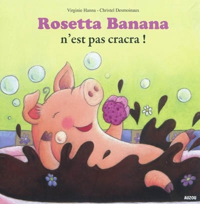 Rosetta Banana n'est pas cracra ! | Hanna, Virginie