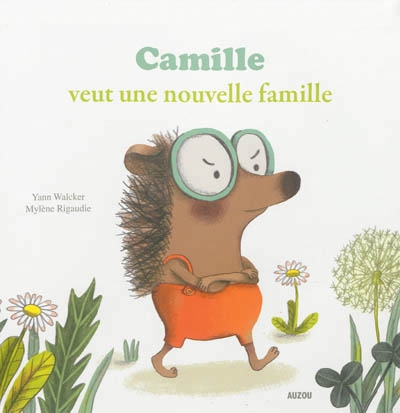 Camille veut une nouvelle famille | Walcker, Yann