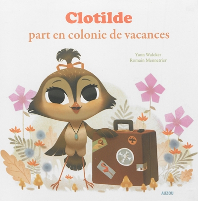 Clotilde part en colonie de vacances | Walcker, Yann