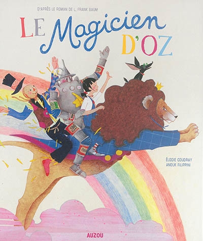 magicien d'Oz (Le) | Filippini, Anouk (Auteur) | Coudray, Elodie (Illustrateur)