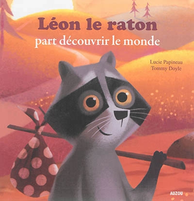 Léon le raton part découvrir le monde | Papineau, Lucie