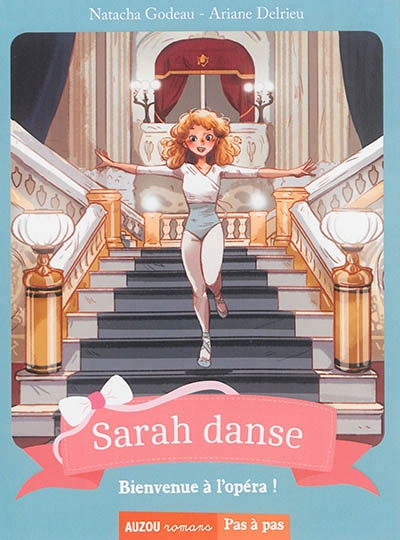 Sarah danse T.03 - Bienvenue à l'opéra ! | Godeau, Natacha