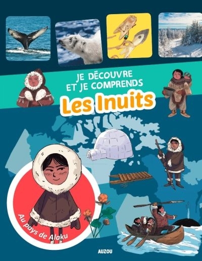 Je découvre et je comprends - Les Inuits  | Noël, Michel