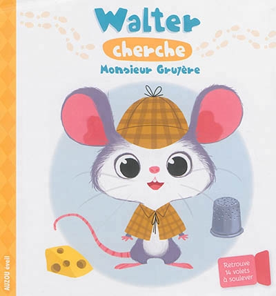 Walter cherche monsieur Gruyère | Blanchut, Fabienne
