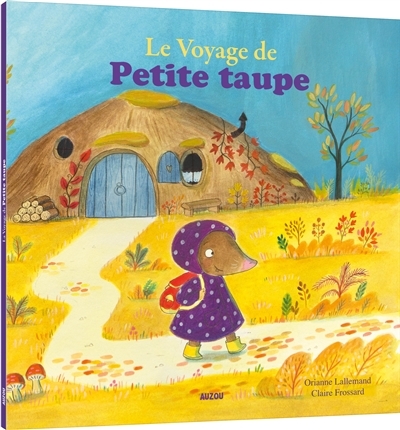 Petite taupe - Voyage de Petite taupe (Le) | Lallemand, Orianne