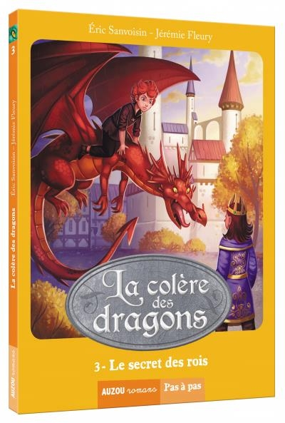 Colère des dragons (La) T.03 - Le secret des rois | Sanvoisin, Eric
