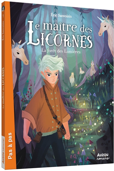 Le maître des Licornes T.01 - La Forêt des Lumières | Sanvoisin, Eric