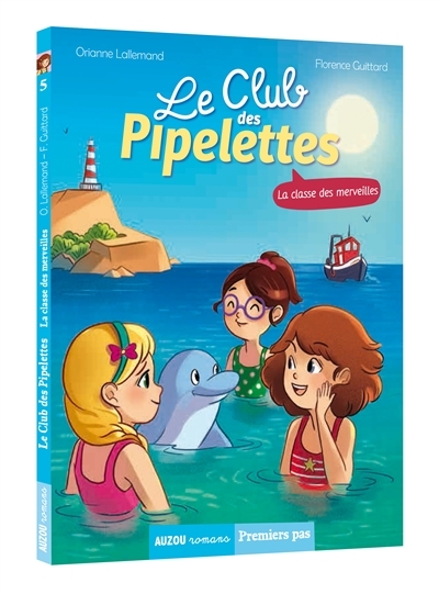 Club des Pipelettes (Le) T.05 - La Classe des Merveilles | Lallemand, Orianne